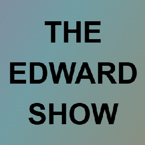The Edward Show Podcast